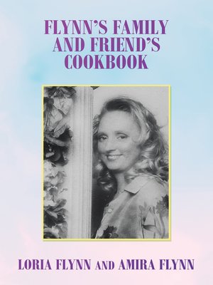 cover image of Flynn's Family and Friend's Cookbook